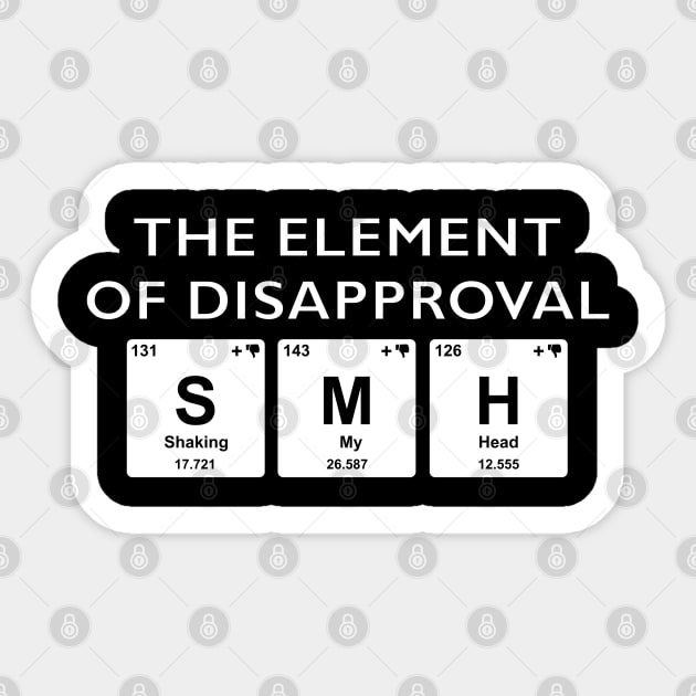 The Elements Of Life - Disapproval Sticker by Ultra Silvafine